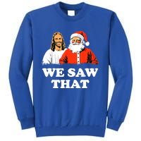 Santa And Jesus We Saw That Merry Christmas Funny Christian Cute Gift Tall Sweatshirt