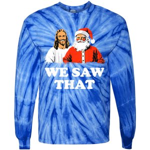 Santa And Jesus We Saw That Merry Christmas Funny Christian Cute Gift Tie-Dye Long Sleeve Shirt