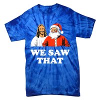 Santa And Jesus We Saw That Merry Christmas Funny Christian Cute Gift Tie-Dye T-Shirt