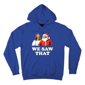 Santa And Jesus We Saw That Merry Christmas Funny Christian Cute Gift Tall Hoodie