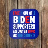 Supporters Are Just As Stupid The Other 2 Gift Coaster