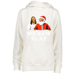 Santa And Jesus We Saw That Merry Christmas Funny Christian Gift Womens Funnel Neck Pullover Hood