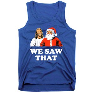 Santa And Jesus We Saw That Merry Christmas Funny Christian Gift Tank Top