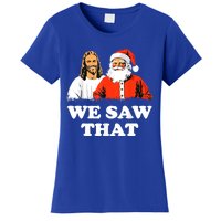 Santa And Jesus We Saw That Merry Christmas Funny Christian Gift Women's T-Shirt