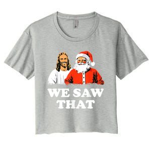 Santa And Jesus We Saw That Merry Christmas Funny Christian Gift Women's Crop Top Tee