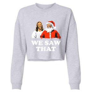 Santa And Jesus We Saw That Merry Christmas Funny Christian Gift Cropped Pullover Crew