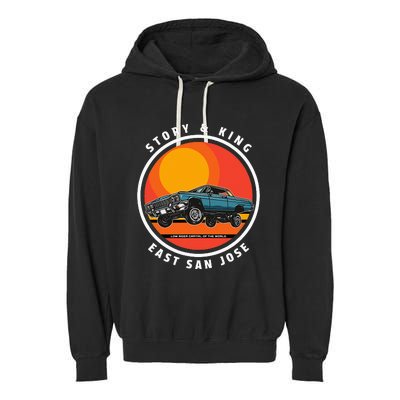 Story And King East San Jose Low Rider Capital Of The World Garment-Dyed Fleece Hoodie