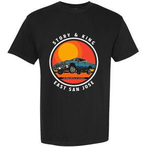 Story And King East San Jose Low Rider Capital Of The World Garment-Dyed Heavyweight T-Shirt