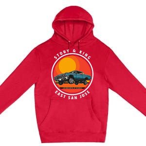 Story And King East San Jose Low Rider Capital Of The World Premium Pullover Hoodie