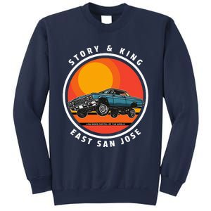 Story And King East San Jose Low Rider Capital Of The World Sweatshirt