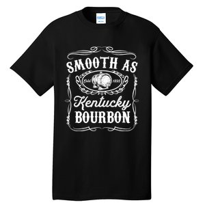 Smooth As Kentucky Bourbon Funny Whiskey Lover Drinking Gift Tall T-Shirt