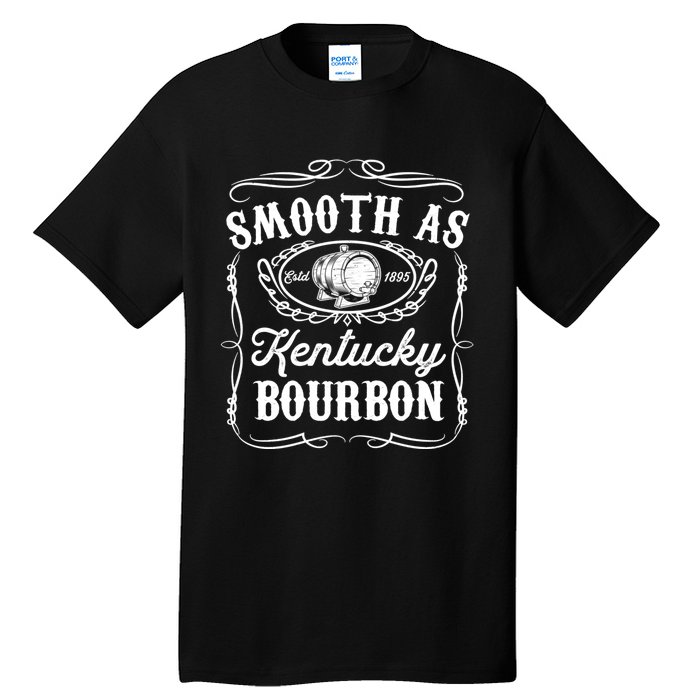 Smooth As Kentucky Bourbon Funny Whiskey Lover Drinking Gift Tall T-Shirt