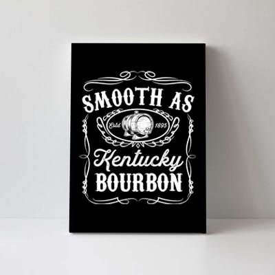 Smooth As Kentucky Bourbon Funny Whiskey Lover Drinking Gift Canvas