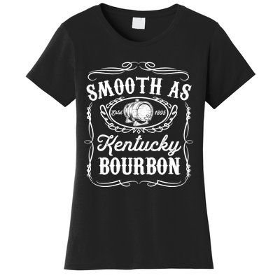 Smooth As Kentucky Bourbon Funny Whiskey Lover Drinking Gift Women's T-Shirt