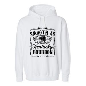 Smooth As Kentucky Bourbon Funny Whiskey Lover Drinking Gift Garment-Dyed Fleece Hoodie