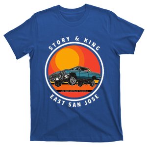 Story And King East San Jose Low Rider Capital Of The World T-Shirt