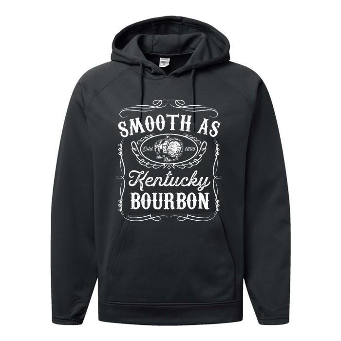 Smooth As Kentucky Bourbon Funny Whiskey Lover Drinking Gift Performance Fleece Hoodie