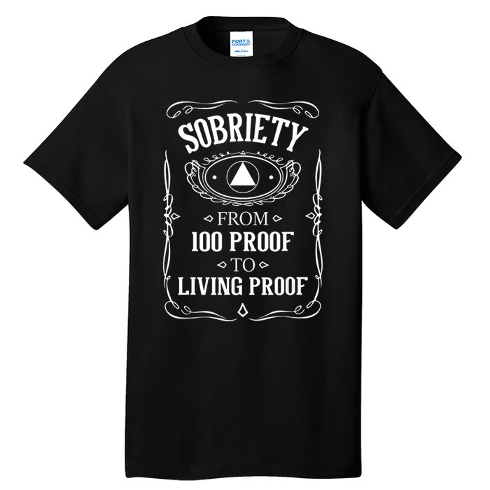 Sobriety Anniversary Living Proof NA AA Recovery Tall T-Shirt