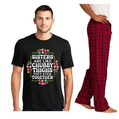 Sisters Are Like Chubby Thighs They Stick Together Quote Pajama Set