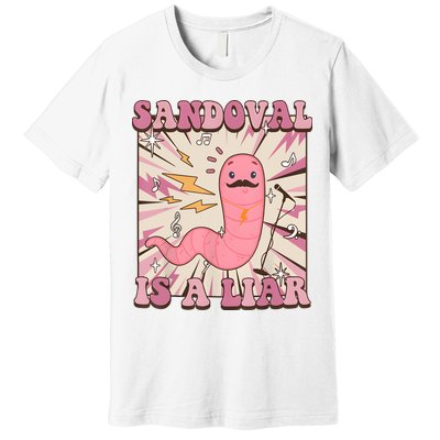 Sandovals A Liar Worm With A Mustache Premium T-Shirt