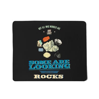 Some Are Looking For Cool Rocks Geologist Mousepad