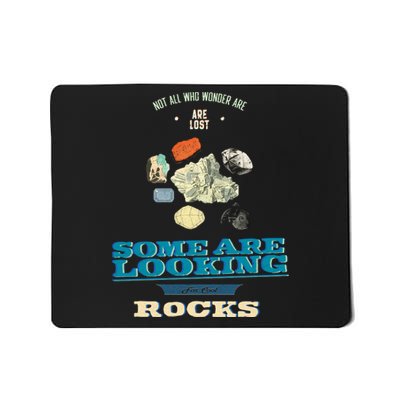 Some Are Looking For Cool Rocks Geologist Mousepad