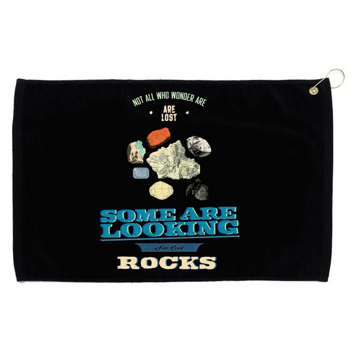 Some Are Looking For Cool Rocks Geologist Grommeted Golf Towel