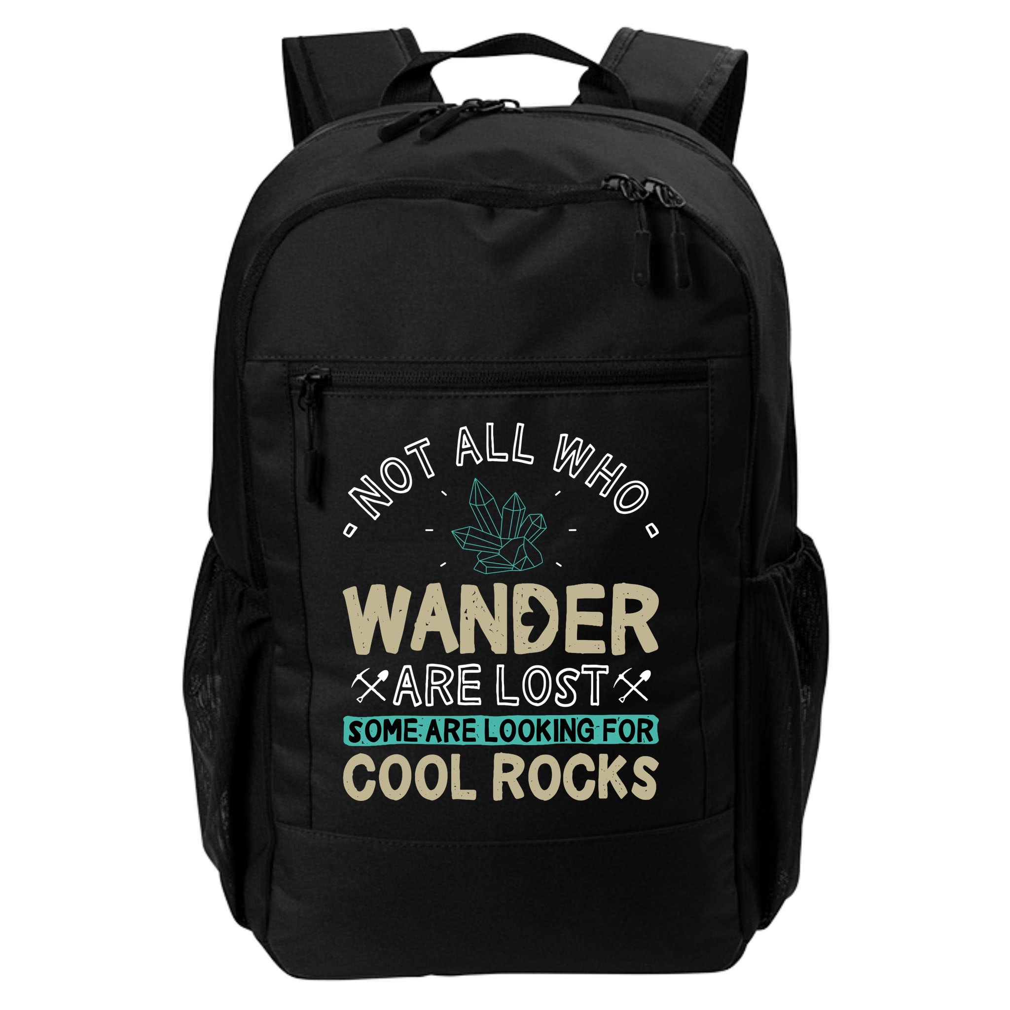 Some Are Looking For Cool Rocks Geologist Geode Hunter Backpack