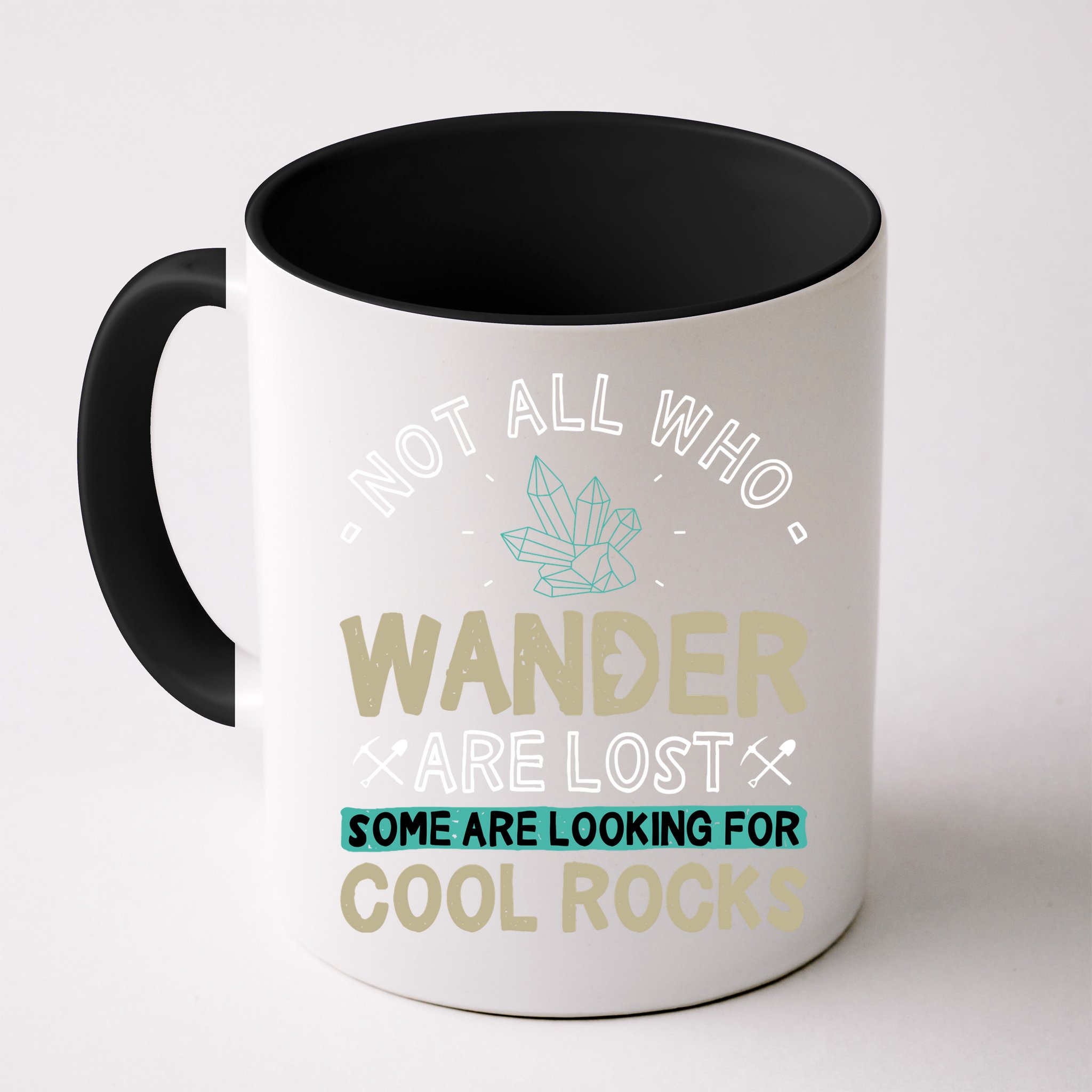 Some Are Looking For Cool Rocks Geologist Geode Hunter Mug