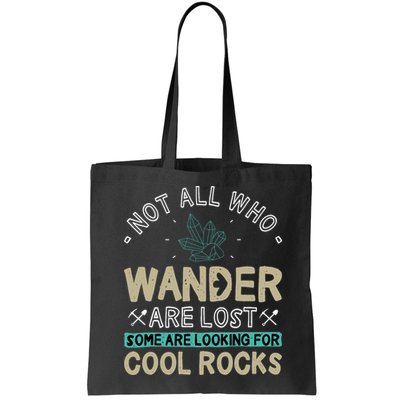 Some Are Looking For Cool Rocks Geologist Geode Hunter Bag