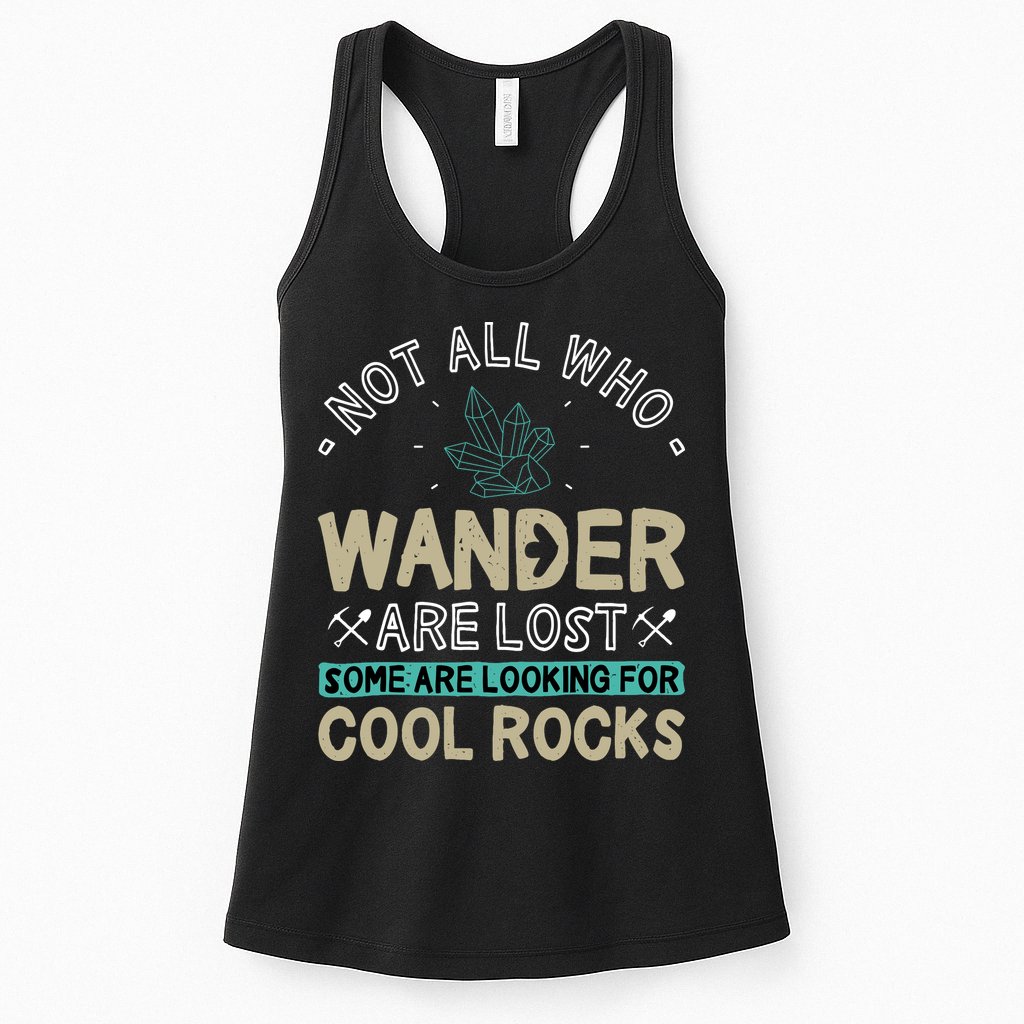 Some Are Looking For Cool Rocks Geologist Geode Hunter Womens Tank Top