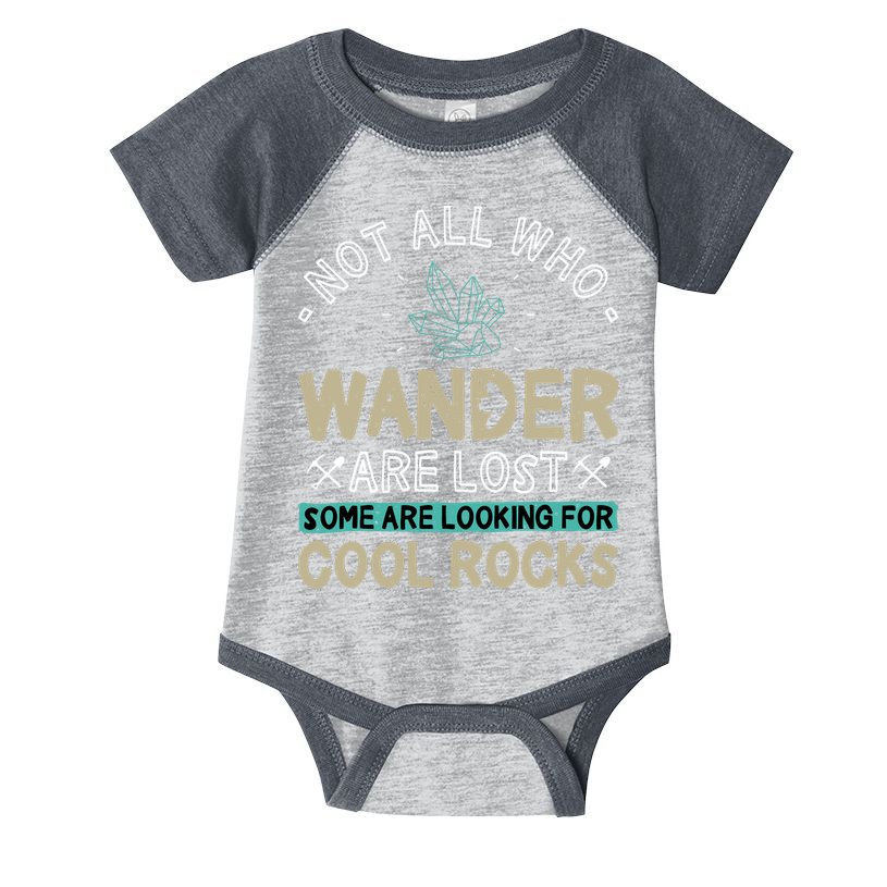 Some Are Looking For Cool Rocks Geologist Geode Hunter Infant Baby Jersey Bodysuit