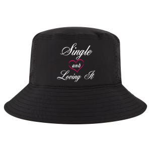 Single And Loving It Valentines Day Singles Awareness Gift Cool Comfort Performance Bucket Hat