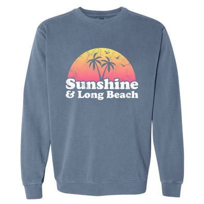 Sunshine And Long Beach Ca California Meaningful Gift Garment-Dyed Sweatshirt