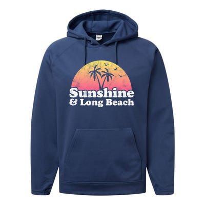 Sunshine And Long Beach Ca California Meaningful Gift Performance Fleece Hoodie