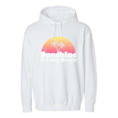 Sunshine And Long Beach Ca California Meaningful Gift Garment-Dyed Fleece Hoodie