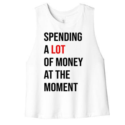 Spending A Lot Of Money At The Moment Women's Racerback Cropped Tank