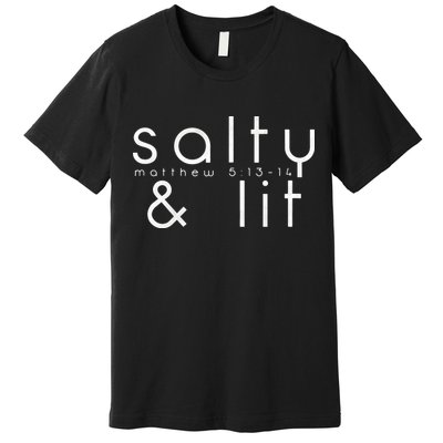 Salty And Lit Matthew 51314 Funny Christian Premium T-Shirt