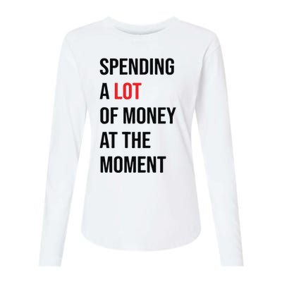 Spending A Lot Of Money At The Moment Womens Cotton Relaxed Long Sleeve T-Shirt