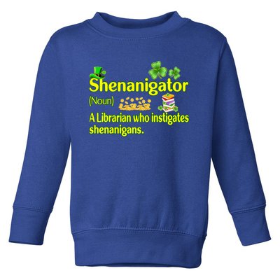 Shenanigator A Librarian Who Instigates Shenanigans Gift Toddler Sweatshirt