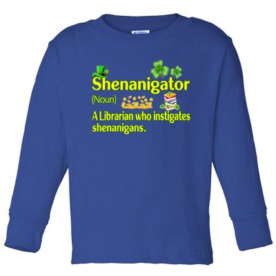 Shenanigator A Librarian Who Instigates Shenanigans Gift Toddler Long Sleeve Shirt