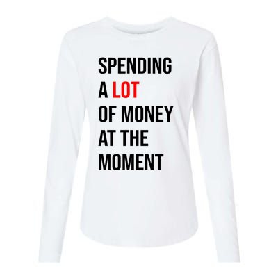 Spending A Lot Of Money At The Moment Womens Cotton Relaxed Long Sleeve T-Shirt