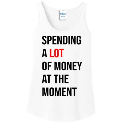 Spending A Lot Of Money At The Moment Ladies Essential Tank