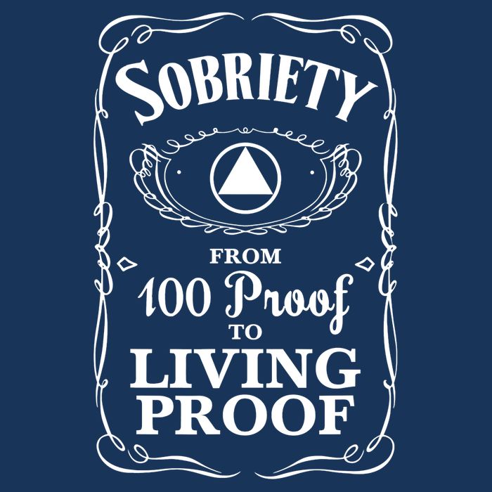 Sobriety Anniversary Living Proof NA AA Recovery T-Shirt