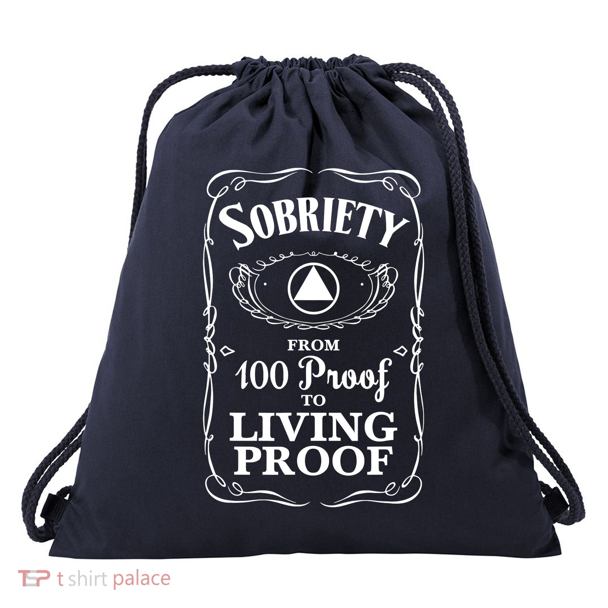 Sobriety Anniversary Living Proof NA AA Recovery Drawstring Bag
