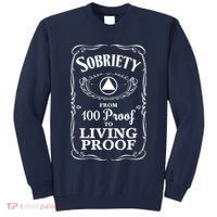 Sobriety Anniversary Living Proof NA AA Recovery Tall Sweatshirt