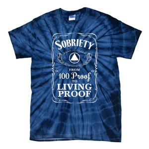 Sobriety Anniversary Living Proof NA AA Recovery Tie-Dye T-Shirt