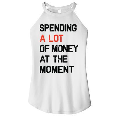 Spending A Lot Of Money At The Moment Women’s Perfect Tri Rocker Tank