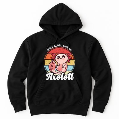 Smile A Lot Like An Axolotl Hoodie