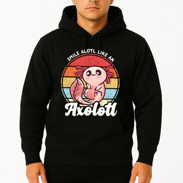 Smile A Lot Like An Axolotl Hoodie